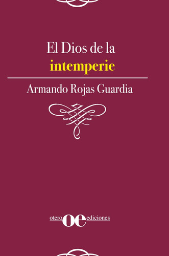 Imagen 1 de 2 de El Dios De La Intemperie / Armando Rojas Guardia