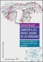Someter A Los Dioses , Dudar De Las Imagenes - Johannes Neur