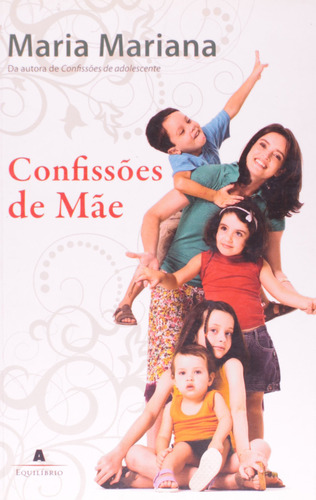 Confissoes De Mae, De Maria Mariana. Editora Nova Fronteira - Grupo Ediouro, Capa Dura Em Português