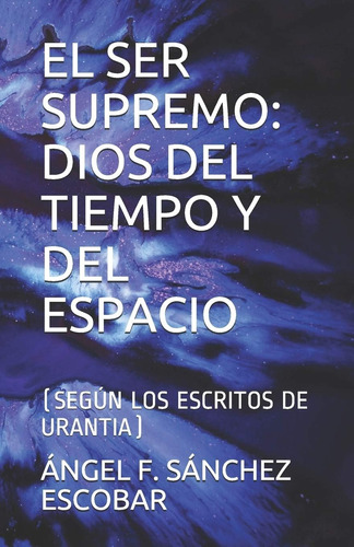 Libro: El Ser Supremo: Dios Del Tiempo Y Del Espacio: (según