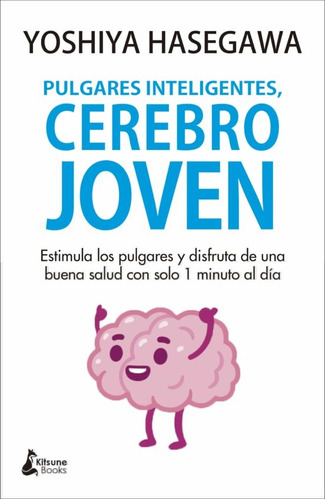 Pulgares Inteligentes, Cerebro Joven - Yoshiya Hasegawa