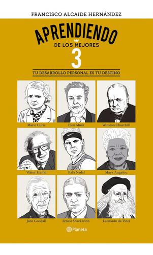 Aprendiendo De Los Mejores 3. Tu Desarrollo Personal Es Tu, De Alcaide Hernandez, Francisco. Editorial Planeta, Tapa Blanda, Edición 01 En Español, 2024