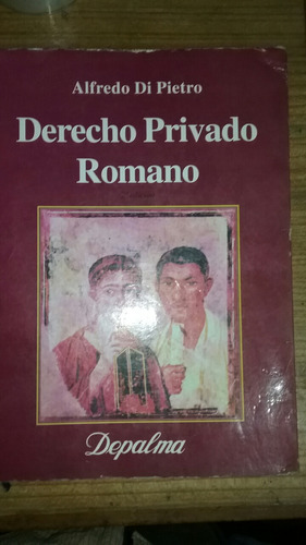 Derecho Privado Romano Alfredo Di Pietro 