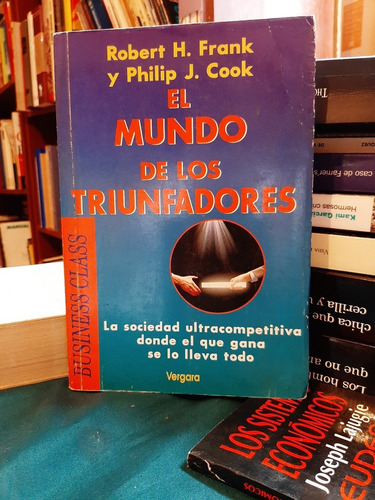 El Mundo De Los Triunfadores, Robert H. Frank, Wl.