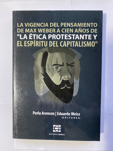 La Vigencia Del Pensamiento De Max Weber - Aronson - Gorla