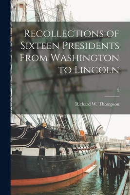 Libro Recollections Of Sixteen Presidents From Washington...