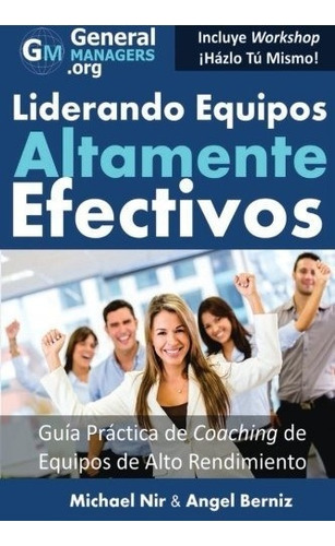 Libro : Coaching Y Liderazgo: Liderando Equipos Altamente. 