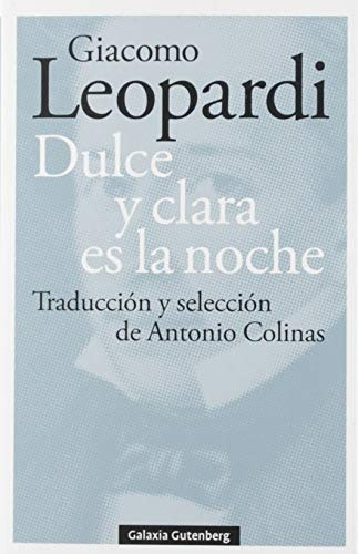 Dulce Y Clara Es La Noche, De Giácomo Leopardi. Editorial Galaxia Gutenberg, Tapa Blanda, Edición 1 En Español
