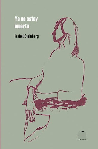 Ya No Estoy Muerta - Steinberg Isabel