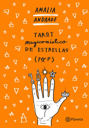 Tarot magicomístico de estrellas (pop), de Andrade, Amalia. Serie Infantil y Juvenil Editorial Planeta México, tapa blanda en español, 2018