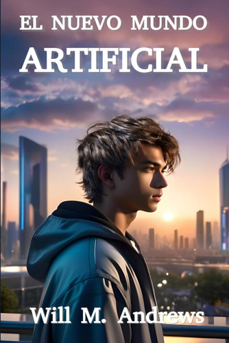 Libro: El Nuevo Mundo Artificial (spanish Edition)