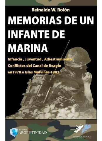 Memorias De Un Infante De Marina - Rolon Reinaldo - #l