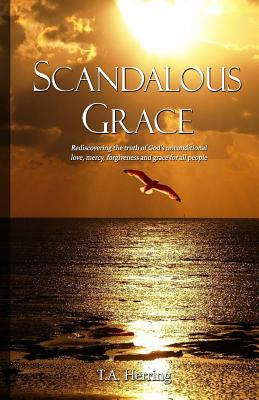 Libro Scandalous Grace, 2nd Edition: Rediscovering The Tr...