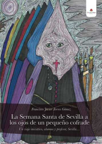 La Semana Santa De Sevilla A Los Ojos De Un Pequeño Cofrade