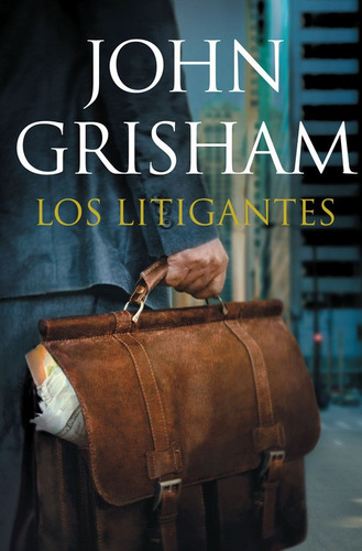 Los Litigantes - John Grisham
