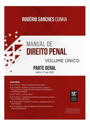 Manual De Direito Penal - Parte Geral - Volume Único - 12ª Edição (2023), De Rogério Sanches Cunha. Editora Juspodivm, Capa Dura Em Português, 2023