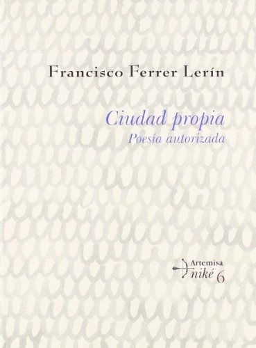Ciudad Propia Poesia Autorizada - Ferrer Francisco