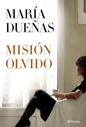 Misión Olvido - Maria Dueñas - Planeta