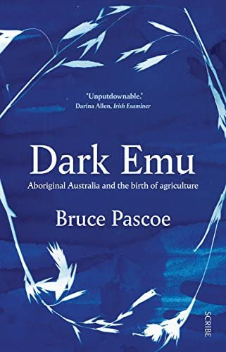 Dark Emu: Australia And The Birth Of Agriculture, De Pascoe, Bruce. Editorial Scribe Us, Tapa Blanda En Inglés