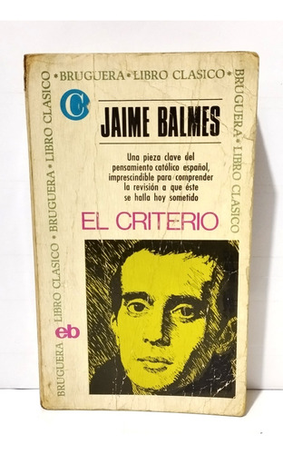 Jaime Balmes - El Criterio 1967 Bruguera España
