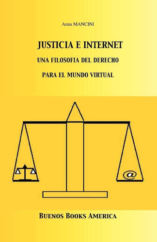 Libro: Justicia E Internet, Una Filosofia Del Derecho Para