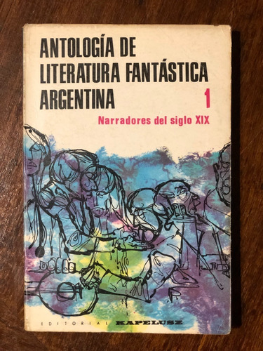 Antologia De La Literatura Fantástica Argentina I Siglo Xix