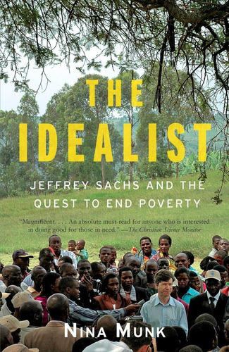 Libro: The Idealist: Jeffrey Sachs And The Quest To End Pove