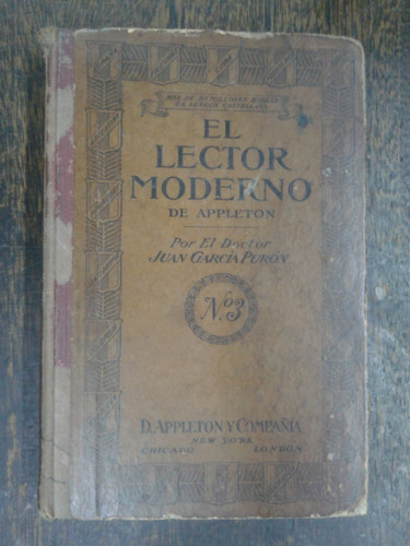 El Lector Moderno * Dr. Juan Garcia Puron * Appleton 1909 *