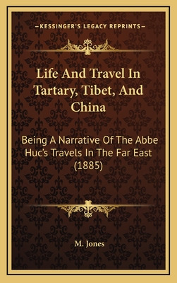 Libro Life And Travel In Tartary, Tibet, And China: Being...