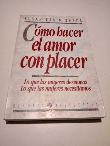 Cómo Hacer El Amor Con Placer - Susan Crain Bakos