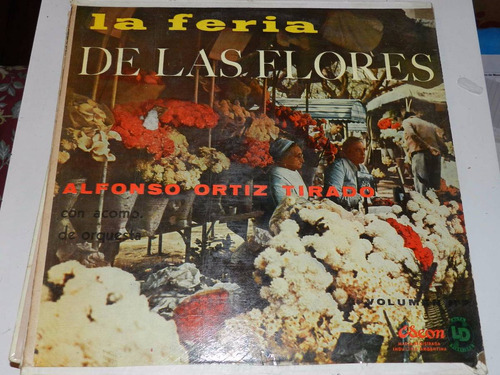 Vinilo 2226 - La Feria De Las Flores  Alfonso Ortiz Tirado 