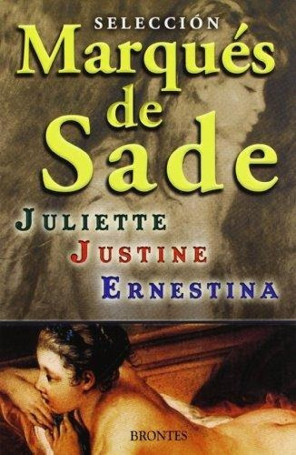 Juliette / Justine / Ernestina. Marques De Sade. Brontes