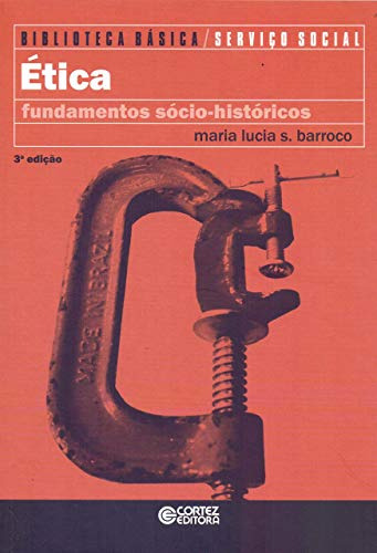 Libro Ética Fundamentos Sócio Históricos De S Barroco Cortez