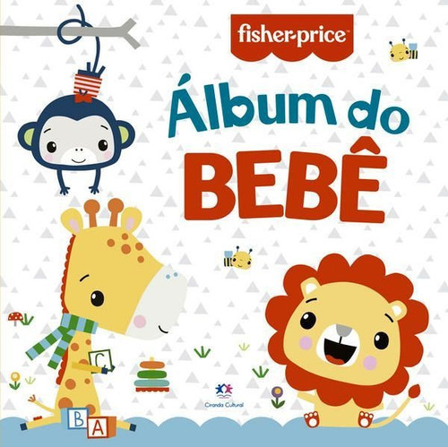 Fisher-price - Álbum Do Bebê, De Evangelista, Lígia. Editora Ciranda Cultural, Capa Mole Em Português