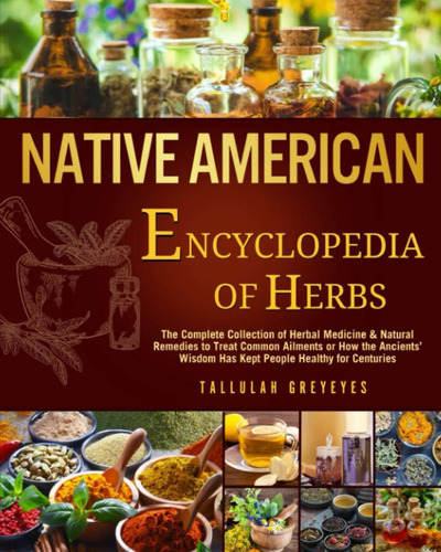 Libro: Native American  Encyclopedia Of Herbs: The Complete