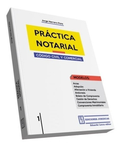 Practica Notarial. Codigo Civil Y Comercial. 1 - Herrero Pon