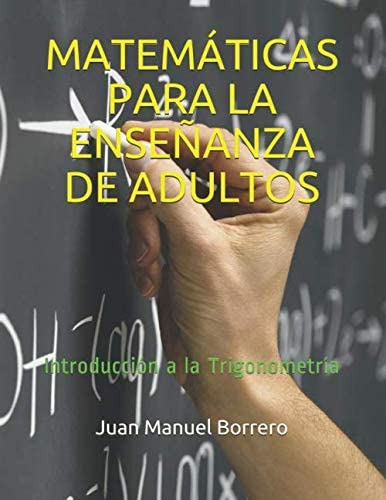 Libro: Matemáticas Para La Enseñanza De Adultos: Módulo Iv U