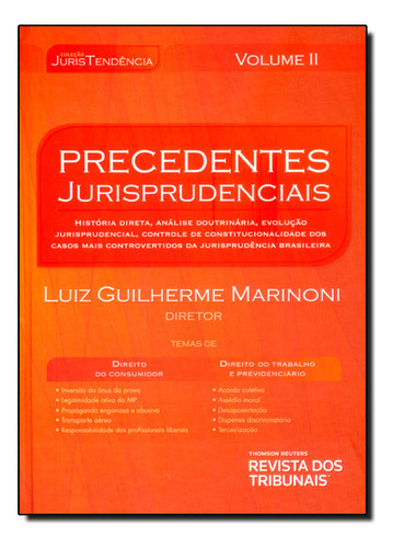 Precedentes Jurisprudenciais: Coleção Juristendência - Vol.2, De Luiz  Guilherme Marinoni. Editora Revista Dos Tribunais, Capa Dura Em Português