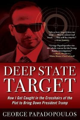 Libro Deep State Target : How I Got Caught In The Crossha...