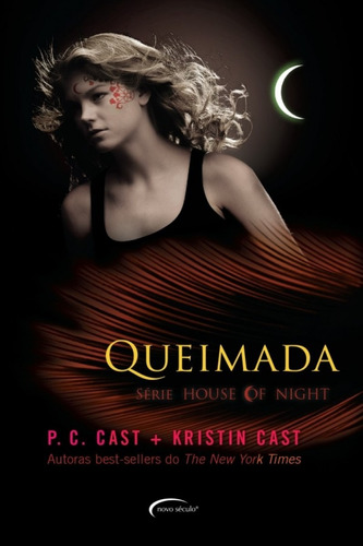 Queimada, de Cast, P. C.. Série House of Night (7), vol. 7. Novo Século Editora e Distribuidora Ltda., capa mole em português, 2017