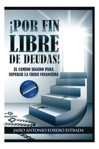 Libro: Finalmente Libre De Deudas (edición En Español)