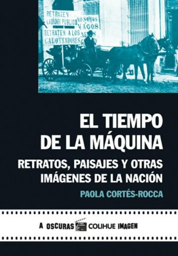 El Tiempo De La Maquina - Retratos, Paisajes Y Otras Imagene