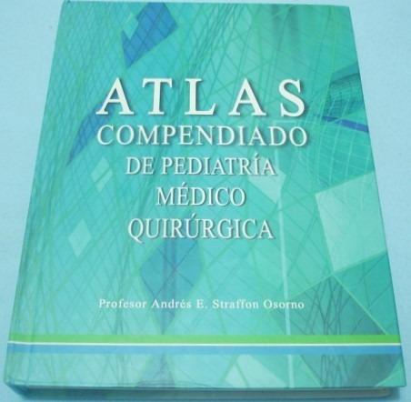 Atlas Compendiado De Pediatría Médico Quirúrgica. Straffon