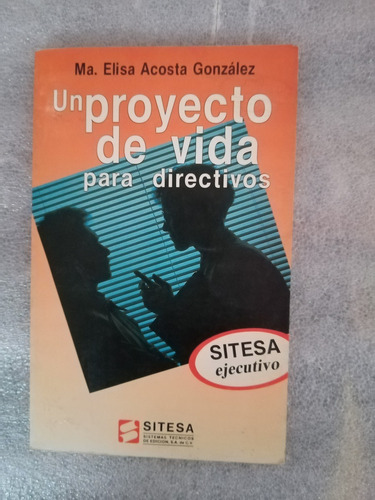 Un Proyecto De Vida , Para Directivos