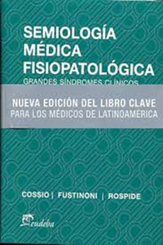 Semiología Médica Fisiopatológica, Cossio - Berretta