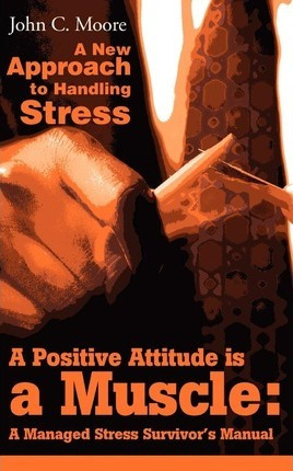 Libro A Positive Attitude Is A Muscle - John C Moore