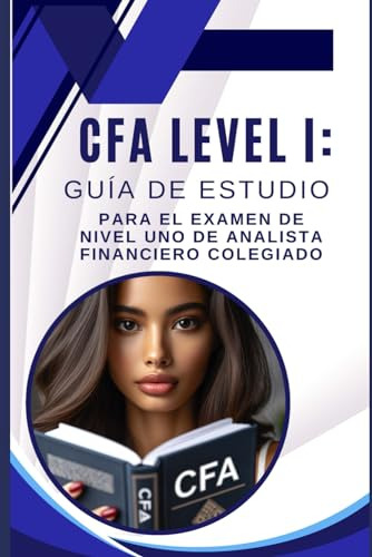 Cfa Level I: Guía De Estudio Para El Examen De Nivel Uno De