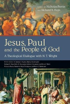 Jesus, Paul And The People Of God - Nicholas Perrin