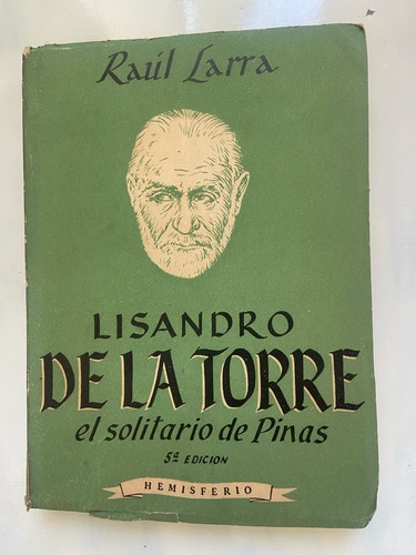 Raúl Larra Lisandro De La Torre: El Solitario De Pinas
