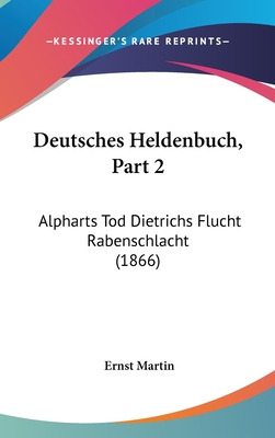 Libro Deutsches Heldenbuch, Part 2: Alpharts Tod Dietrich...